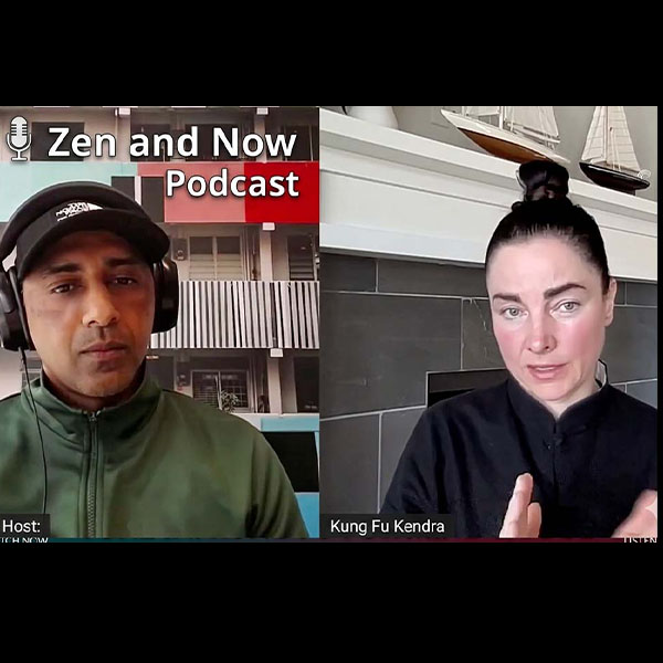 Kung Fu Kendra Interview Zen and Now Podcast
